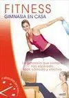 FITNESS GIMNASIA EN CASA. LA GIMNASIA QUE SIEMPRE HAS ESPERDO: FÁCIL, CÓMODA Y EFECTIVA