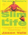 SLIM 4 LIFE. FREEDOM FROM THE FOOD TRAP