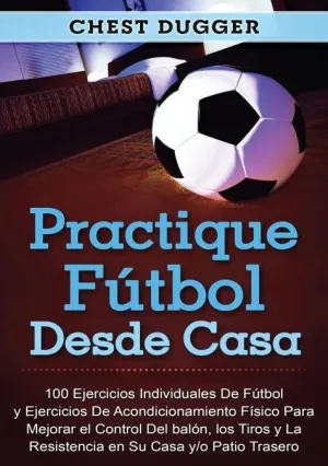 PRACTIQUE EL FÚTBOL DESDE CASA