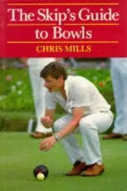 THE SKIP´S GUIDE TO BOWLS