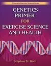 GENETIC PRIMER FOR EXERCISE SCIENCE AND HEALTH