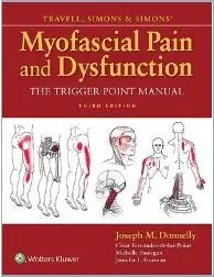 TRAVELL, SIMONS & SIMONS' MYOFASCIAL PAIN AND DYSFUNCTION 3ED THE TRIGGER POINT MANUAL