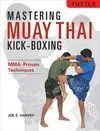 MASTERING MUAY THAI KOCK BOXING. MMA-PROVEN TECHNIQUES
