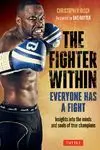 THE FIGHTER WITHIN. EVERYONE HAS A FIGHT