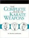 THE COMPLETE BOOK OF KARATE WEAPONS