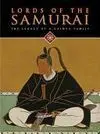 LORDS OF THE SAMURAI: THE LEGACY OF A DAIMYO FAMILY