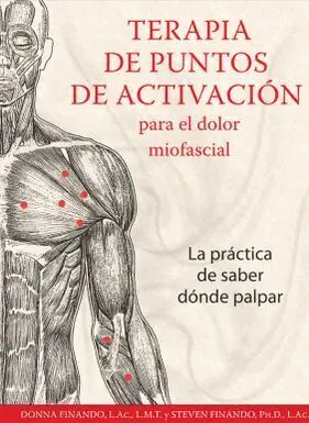 TERAPIA DE PUNTOS DE ACTIVACIÓN PARA EL DOLOR MIOFASCIAL TERAPIA DE PUNTOS DE ACTIVACIÓN PARA EL DOLOR MIOFASCIAL