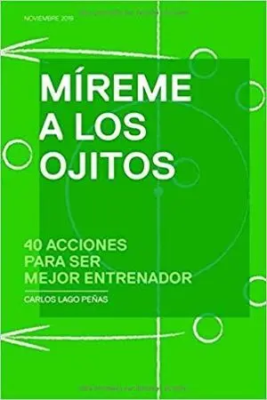 MÍREME A LOS OJITOS: 40 ACCIONES PARA SER MEJOR ENTRENADOR