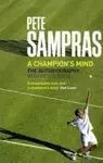 PETE SAMPRAS. A CHAMPION'S MIND: THE AUTOBIOGRAPHY