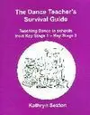 THE DANCE TEACHER´S SURVIVAL GUIDE: TEACHIN DANCE IN SCHOOLS FROM KEY