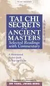 TAI CHI SECRETS OF THE ANCIENT MASTERS