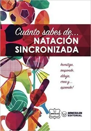 CUÁNTO SABES DE NATACIÓN SINCRONIZADA (CUADERNO)