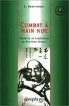 COMBAT A MAIN NUE, HISTOIRE ET TRADITIONS EN EXTREME ORIENT