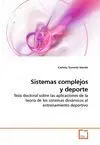 SISTEMAS COMPLEJOS Y DEPORTE. TESIS DOCTORAL SOBRE LAS APLICACIONES DE LA TEORÍA DE LOS SISTEMAS DINÁMICOS AL ENTRENAMIENTO DEPORTIVO