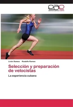 SELECCIÓN Y PREPARACIÓN DE VELOCISTAS. LA EXPERIENCIA CUBANA