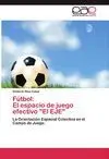 FÚTBOL: EL ESPACIO DE JUEGO EFECTIVO 