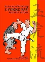 GYOKKO RYÛ - TAIJUTSU NO KATA.  BUJUNKAN BUDO DENSHO