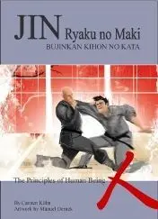 JIN RYAKU NO MAKI. BUJINKAN KIHON NO KATA. THE PRINCIPLES OF HUMAN BEING