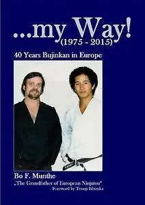 ...MY WAY! (1975-2015) 40 YEARS BUJINKAN IN EUROPE