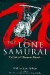 THE LONE SAMURAI: THE LIFE OF MIYAMOTO MUSASHI