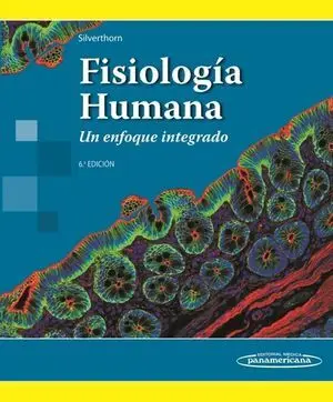 FISIOLOGÍA HUMANA. UN ENFOQUE INTEGRADO 6ª ED.