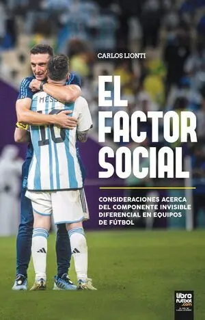 EL FACTOR SOCIAL. CONSIDERACIONES ACERCA DEL COMPONENTE INVISIBLE DIFERENCIAL EN EQUIPOS DE FÚTBOL