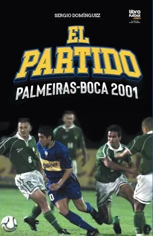EL PARTIDO. PALMEIRAS-BOCA 2001