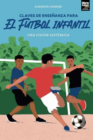 CLAVES DE ENSEÑANZA PARA EL FÚTBOL INFANTIL