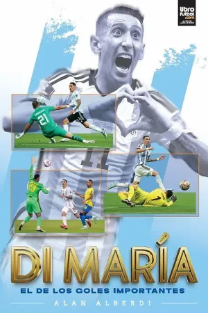 DI MARÍA EL DE LOS GOLES IMPORTANTES