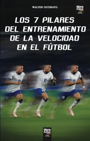 LOS 7 PILARES DEL ENTRENAMIENTO DE LA VELOCIDAD EN EL FU´TBOL