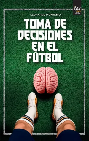 LA TOMA DE DECISIONES EN EL FÚTBOL