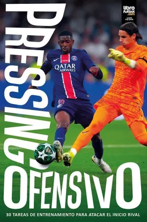PRESSING OFENSIVO: 30 TAREAS DE ENTRENAMIENTO PARA TU EQUIPO