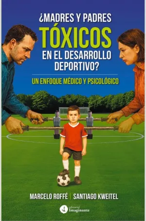 ¿MADRES Y PADRES TÓXICOS EN EL DESARROLLO DEPORTIVO?