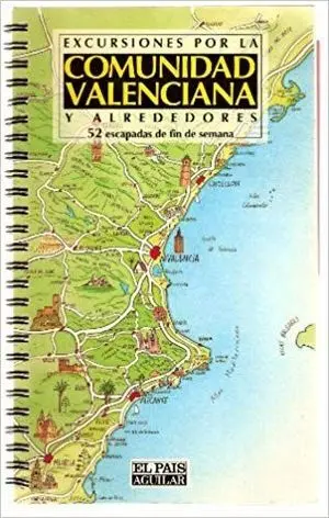 EXCURSIONES POR LA COMUNIDAD VALENCIANA Y ALREDEDORES