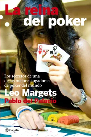 LA REINA DEL POKER. LOS SECRETOS DE UNA DE LAS MEJORES JUGADORAS DE POKER DEL MUNDO