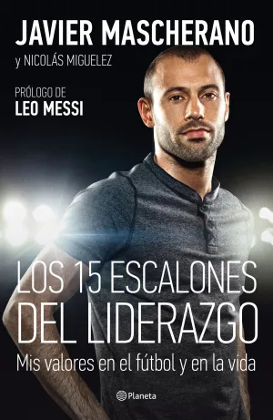 LOS 15 ESCALONES DEL LIDERAZGO; MIS VALORES EN EL FÚTBOL Y EN LA VIDA