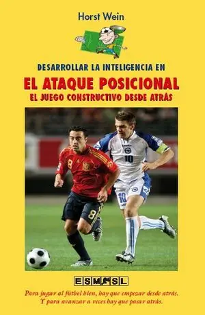 DESARROLLAR LA INTELIGENCIA EN EL ATAQUE POSICIONAL. EL JUEGO CONSTRUCTIVO DESDE ATRÁS