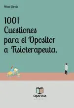 1001 CUESTIONES PARA EL OPOSITOR A FISIOTERAPEUTA.