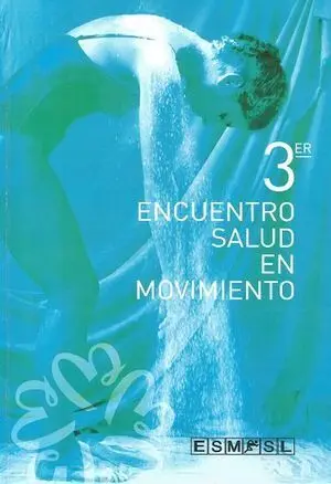 3º ENCUENTRO SALUD EN MOVIMIENTO 3º ENCUENTRO SALUD EN MOVIMIENTO