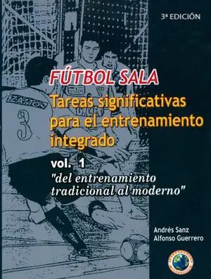 FÚTBOL SALA. TAREAS SIGNIFICATIVAS PARA EL ENTRENAMIENTO INTEGRADO