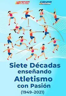 SIETE DÉCADAS ENSEÑANDO ATLETISMO CON PASIÓN (1949-2021)