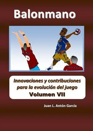 BALONMANO VOL VII. INNOVACIONES Y CONTRIBUCIONES PARA LA EVOLUCIÓN DEL JUEGO