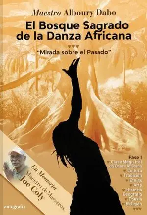 EL BOSQUE SAGRADO DE LA DANZA AFRICANA