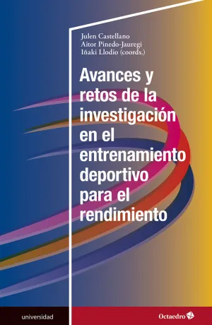 AVANCES Y RETOS DE LA INVESTIGACIÓN EN EL ENTRENAMIENTO DEPORTIVO PARA EL RENDIMIENTO