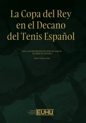 LA COPA DEL REY EN EL DECANO DEL TENIS ESPAÑOL