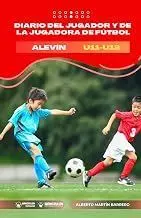 DIARIO DEL JUGADOR Y DE LA JUGADORA DE FÚTBOL. ALEVÍN U11-U12  (EDICIÓN COLOR)