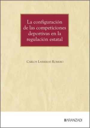 LA CONFIGURACIÓN DE LAS COMPETICIONES DEPORTIVAS EN LA REGULACIÓN ESTATAL