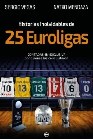 HISTORIAS INOLVIDABLES DE 25 EUROLIGAS