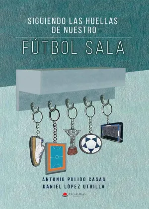 SIGUIENDO LAS HUELLAS DE NUESTRO FÚTBOL SALA
