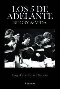 LOS 5 DE ADELANTE. RUGBY - VIDA